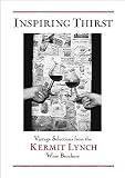 Inspiring Thirst: Vintage Selections from the Kermit Lynch Wine Brochure Inspiring Thirst: Vintage Selections from the Kermit Lynch Wine Brochure