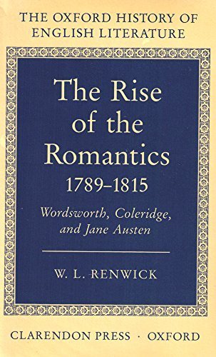 The Rise of the Romantics 1789-1815: Wordsworth, Coleridge, and Jane Austen (Oxford History of English Literature)