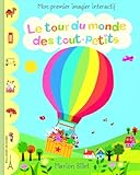 Le tour du monde des tout-petits: Mon premier imagier interactif (French Edition) by 