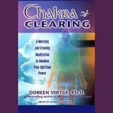 Chakra Clearing: A Morning and Evening Meditation to Awaken Your Spiritual Power