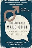 Breaking the Male Code: Unlocking the Power of Friendship