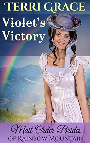 Violet's Victory (Mail Order Brides of Rainbow Mountain Book 8)