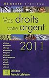 Vos droits, votre argent 2011 by