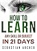 How to Learn: Any Skill or Subject in 21 Days!