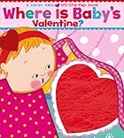 Where Is Baby's Valentine?: A Lift-the-Flap Book