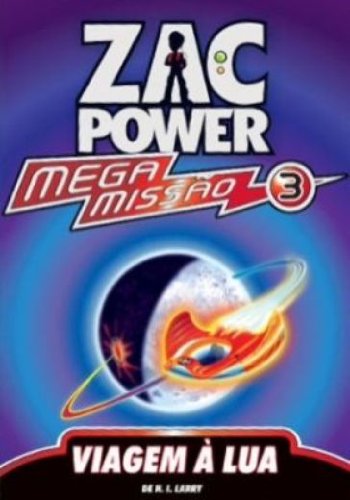 Zac Power Mega Missão 3. Viagem a Lua PDF H. I. Larry