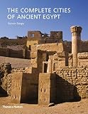 The Complete Cities of Ancient Egypt by Steven Snape