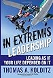 In Extremis Leadership: Leading As If Your Life Depended On It (J-B Leader to Leader Institute/PF Drucker Foundation)