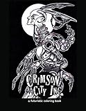 Crimson City Inc. A Futuristic Coloring Book by Josh Carrington