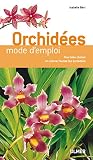 Orchidées : Mode d'emploi by