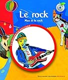 Le rock: Max et le rock (Mes Premières Découvertes de la Musique, nouvelle présentation - À la découverte d'un genre musical) (French Edition) by 