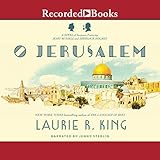 O Jerusalem: A Novel of Suspense Featuring Mary Russell and Sherlock Holmes by 
