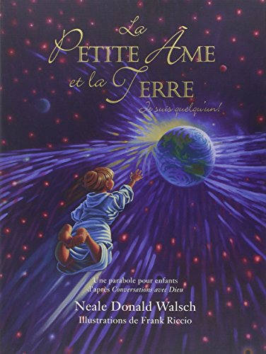 La Petite Ame et la Terre : Je suis quelqu'un ! by Neale Donald Walsch