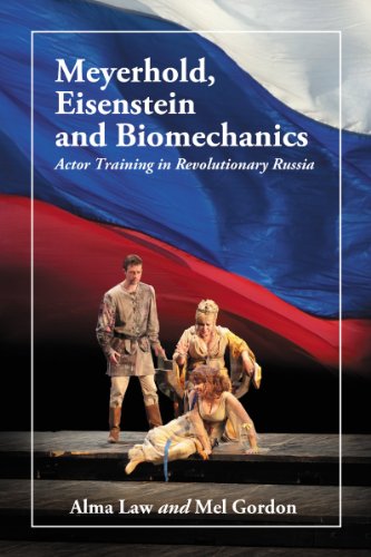Meyerhold, Eisenstein and Biomechanics: Actor Training in Revolutionary Russia