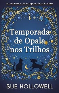 Livro Temporada de Opala nos Trilhos (Mistérios e Berloques Encantados Livro 4)