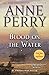Blood on the Water: A William Monk Novel