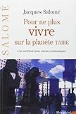 Pour Ne Plus Vivre Sur La Planete Taire (Collections Spiritualites) (French Edition) by