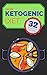 Ketogenic Diet: 32 Delicious Ketogenic Diet Meal Plans For Beginners, For Weight Loss And Everything In Between! (Ketogenic Diet Meal Plan Series Book 1) by