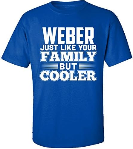 Weber Like Your Family But Cooler - Adult Shirt L Royal