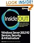 Windows Server 2012 R2 Inside Out Volume 2: Services, Security, & Infrastructure