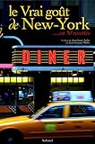 Le Vrai goût de New York : En 50 recettes by