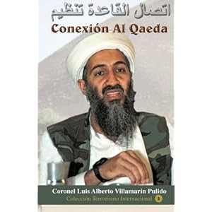 Conexión Al Qaeda: Del Islamismo Radical al Terrorismo Nuclear (Spanish Edition)