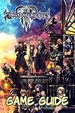 Kingdom Hearts 3 Game Guide: Walkthrough and Strategy Guide Book