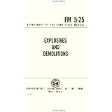 Explosives and Demolitions Fm 5-25