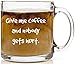 Give Me Coffee and Nobody Gets Hurt Funny Coffee Mug 13 oz Glass Cup Christmas Gift