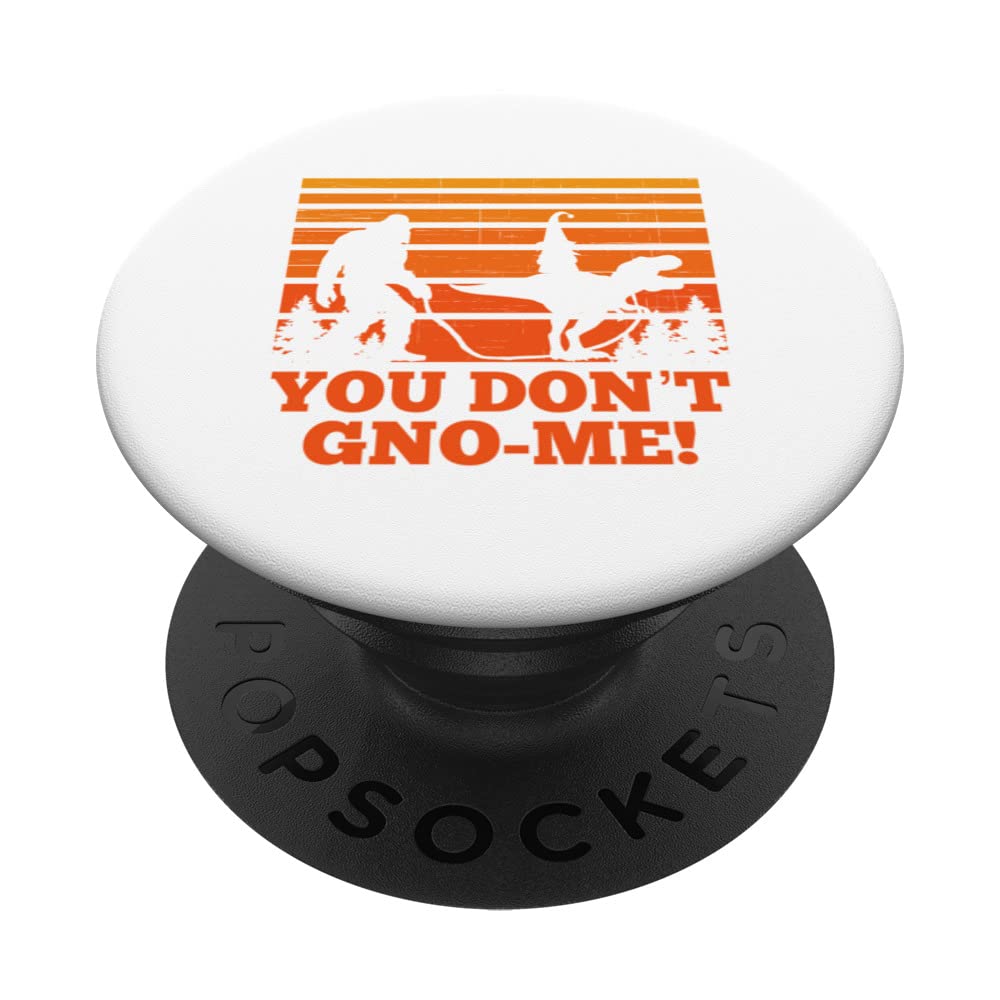 Sasquatch walking T-rex carrying a Gnome You Don't Gnome Me PopSockets Swappable PopGrip