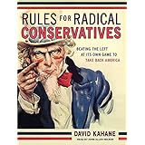 Rules for Radical Conservatives: Beating the Left at Its Own Game to Take Back America