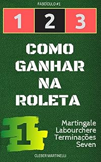Livro 1 2 3 - Como ganhar na roleta: Fascículo #1
