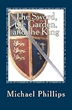 The Sword, the Garden, and the King (Annals of the Forest) (Volume 1)
