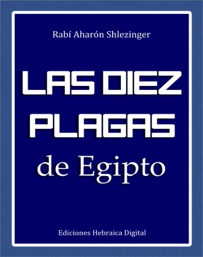 LAS DIEZ PLAGAS DE EGIPTO (Spanish Edition)