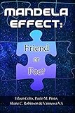 Mandela Effect: Friend or Foe? by Eileen Colts, Paulo M. Pinto