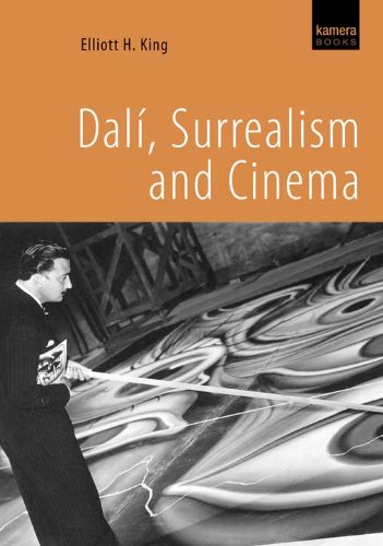 Dali, Surrealism and Cinema by Elliott H. King