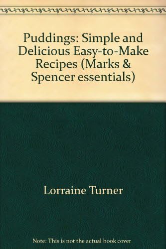 Puddings: Simple and Delicious Easy-to-Make Recipes (Marks & Spencer essentials) Paperback โ January 1, 2004