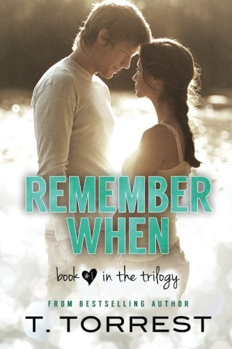Remember When: A Romantic Teen Comedy (Remember Trilogy) (Volume 1)