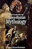 Encyclopedia of Greco-Roman Mythology (Handbooks of World Mythology) by 