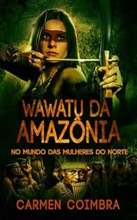 Livro Wawatu da Amazônia: No Mundo das Mulheres do Norte