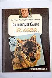 CUADERNOS DE CAMPO. EL LOBO: Amazon.es: Felix Rodriguez De La Fuente