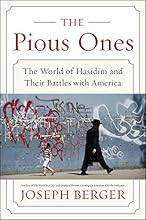 The Pious Ones: The World of Hasidim and Their Battles with America