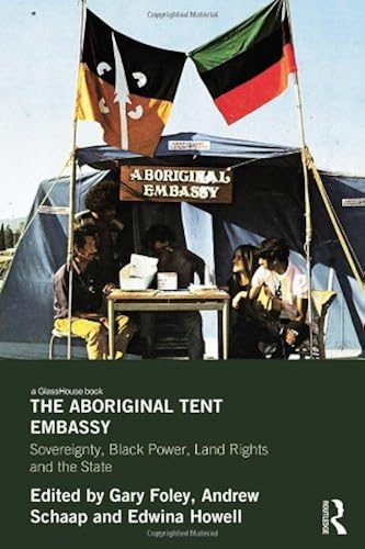 Download The Aboriginal Tent Embassy: Sovereignty, Black Power, Land Rights and the State PDF
