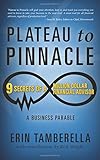Plateau to Pinnacle: 9 Secrets of a Million Dollar Financial Advisor