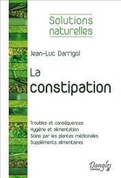 Tous les moyens naturels pour vaincre la constipation
