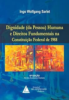 Livro Dignidade da Pessoa Humana e Direitos Fundamentais: Na Constituição Federal de 1988