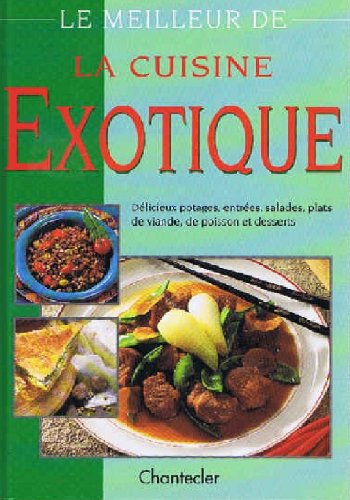Le meilleur de la cuisine exotique