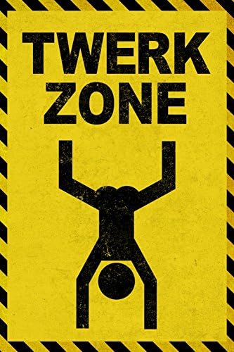 Laminated Twerk Zone Sign Humor Art Print 24 x 36in