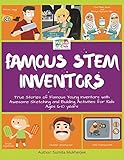 Famous STEM Inventors: True stories of famous young inventors with awesome sketching and building activities for kids aged 6-10 years