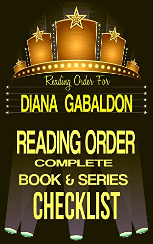 DIANA GABALDON: SERIES READING ORDER & BOOK CHECKLIST: SERIES LISTING INCLUDES: STANDALONE NOVELS, OUTLANDER SERIES & ASSOCIATED BOOKS, LORD JOHN GREY ... Authors Reading Orders & Checklists 6)